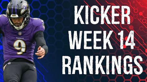 kicker rankings week 14 2022